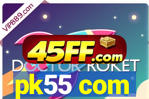 pk55 com